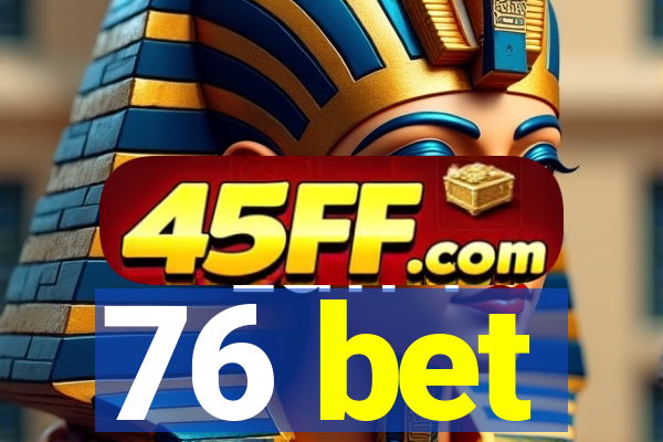76 bet